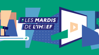 Les Mardis de l'IH2EF