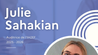 L'interview flash de Julie Sahakian auditrice de l'IH2EF 2025/2026